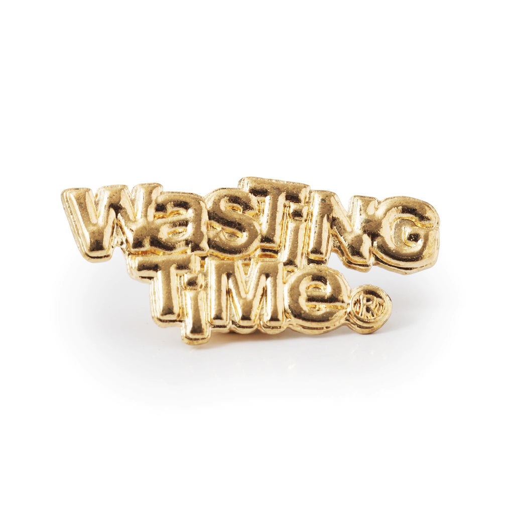 WASTING TIME PIN®